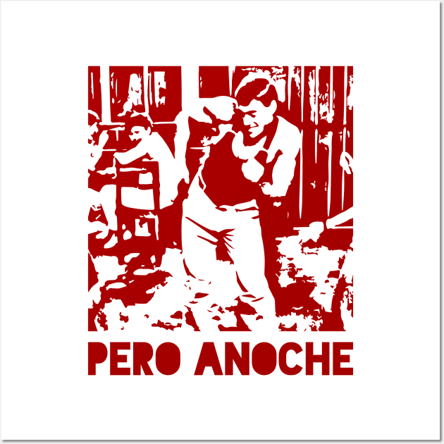 Pero Anoche - red design Wall Art by verde